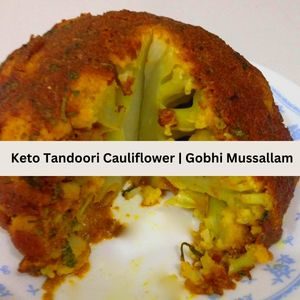 Keto Tandoori Cauliflower | Gobhi Mussallam