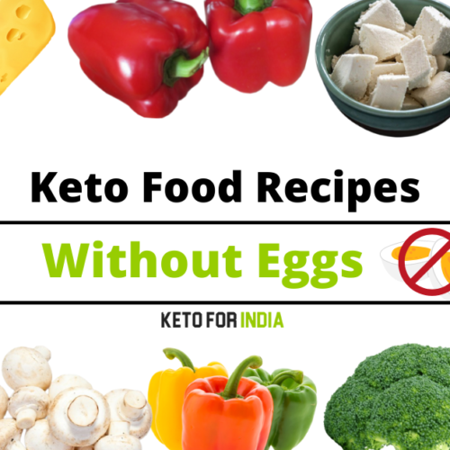 Keto Food Recipes without Eggs for Indian Vegetarians