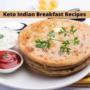 Keto Indian Breakfast Recipes